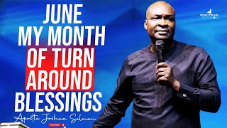 OH GOD GIVE ME A TURN AROUND BLESSINGS THIS JUNE  APOSTLE JOSHUA SELMAN