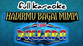 #karaoke#superbass#newPALLAPA#hadirmubagaimimpi# karaoke new PALLAPA-hadirmu bagai mimpi