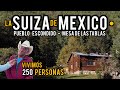 el Pueblo que tiene 250 habitantes en el SUIZA MEXICANO 🇨🇭🇲🇽 Mesa de las Tablas