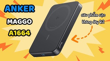 ANKER MAGGO A1664 : Trên Tay Siêu Phẩm Sạc Dự Phòng Không Dây Qi2 30W - Xứng Đáng Từng Xu