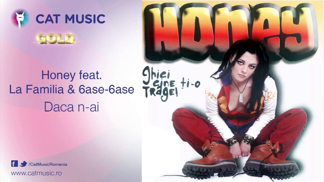 Honey feat. La Familia & 6ase-6ase - Daca n-ai - YouTube