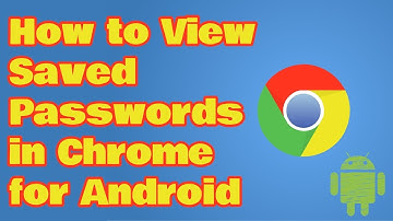 How to View Saved Passwords in Chrome for Android