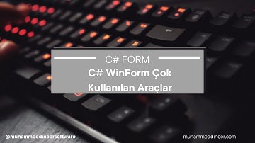 C# Form Çok Kullanilan Araclar