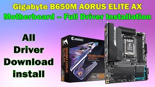 Full How to Download & Install Gigabyte B650M AORUS ELITE AX Drivers (Windows 10/11) Guide