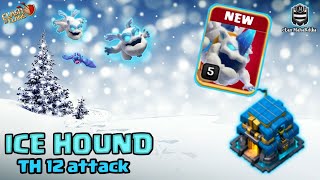 New Super Troop Ice Hound TH 12 attack Strategy | cLan MahaRdika | Clash of Clans