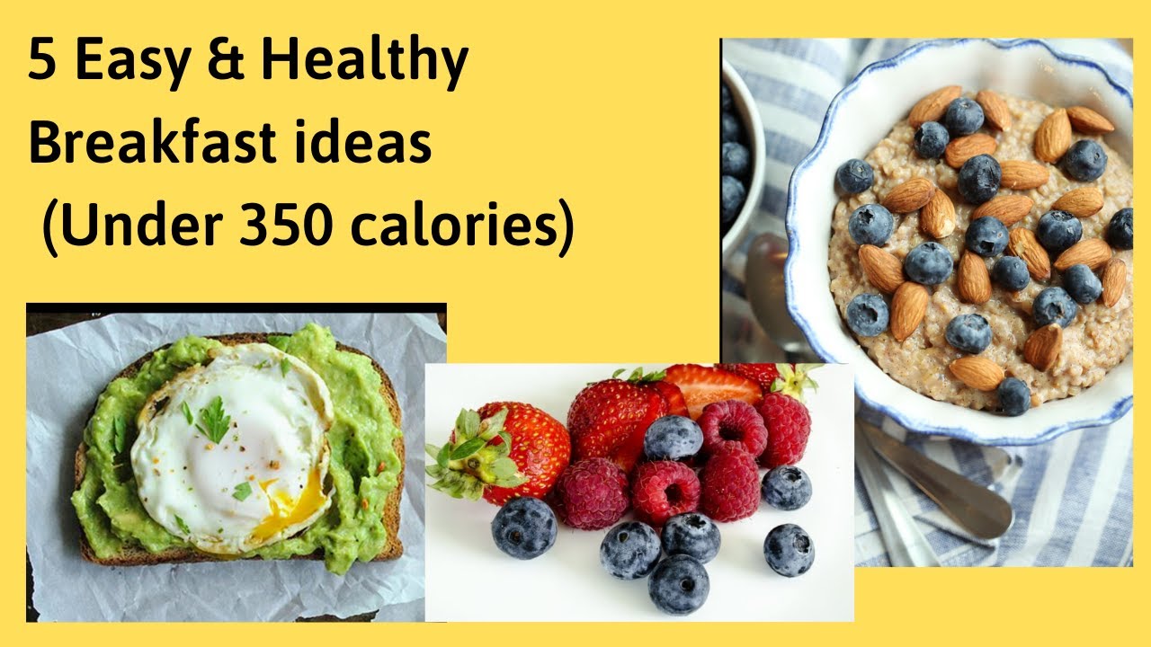 5 easy and healthy breakfast ideas (under 350 calories) - YouTube
