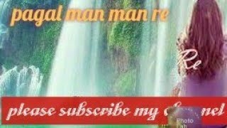 Video thumbnail of "Pagal man man re  hindi😒 sad whatapp status 30 second"