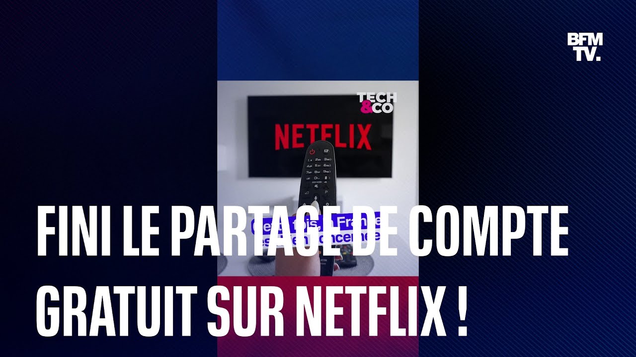 Fini Le Partage De Compte Gratuit Sur Netflix Youtube