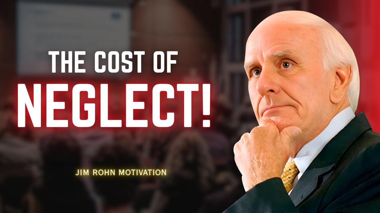 The Cost of Neglect and The Reward of Consistency | Jim Rohn Motivation