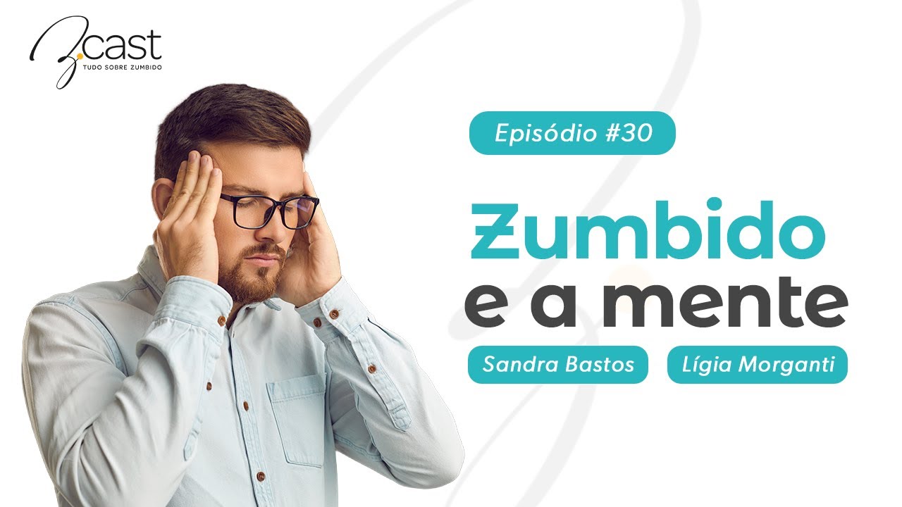 Zumbido e a mente - Z.Cast #30