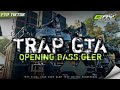 TRAP OPENING BASS GLER MIDEL CTUS DJ GTA TRAP GLER BAYU REFOLUTION PRODUCTION 