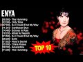 E n y a 2023 MIX ~ Top 10 Best Songs ~ Greatest Hits ~ Full Album