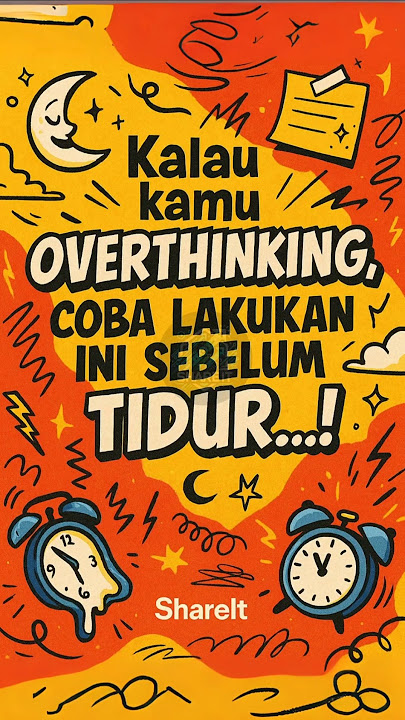 Kalau kamu overthinking, coba lakukan ini sebelum tidur…!