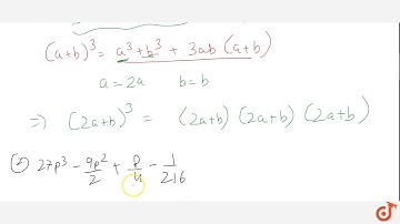 Factorize each of the following :`(i) 8a^3+b^3+12 a^2 b+ 6 ab^2 (ii) 27p^3 - 9/2 p^2+ p/4-1/216`