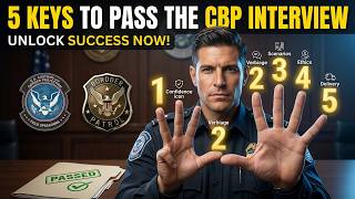Top 5 Keys to Succeed in Your CBP Structured Interview