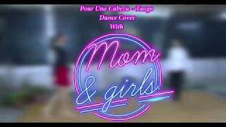 Mom and Girls | Por Una Cabeza | Tango | Dance Cover
