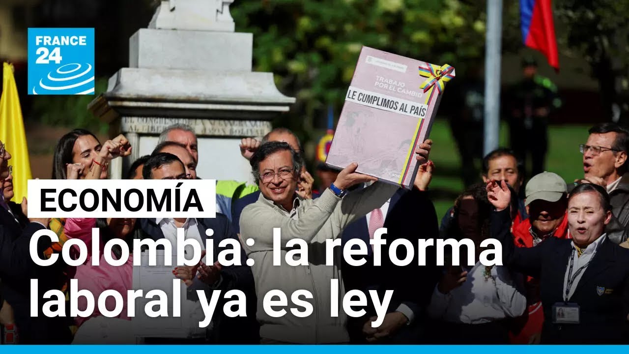 La reforma laboral en Colombia ya es ley: ABC de su entrada en vigencia ...