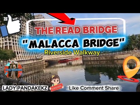 THE READ BRIDGE (MALACCA BRIDGE) RIVERSIDE WALKWAY | LADY PANDAKEKZ #subscribe #video #asmr 