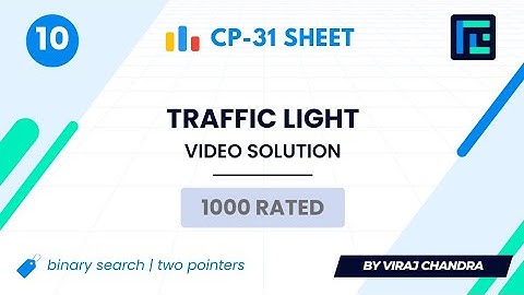 #10 Traffic Light | Video Solution | 1000 Rated | TLE CP-31 Sheet | Best Codeforces Problems
