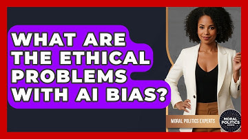 What Are The Ethical Problems With AI Bias? - Moral Politics Experts