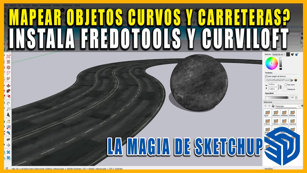 FREDOTOOLS Y CURVILOFT MAPEAR TEXTURAS EN CARAS CURVAS Y CARRETERAS EN SKETCHUP