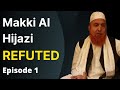 Refutation of makki al hijazi  ep 1