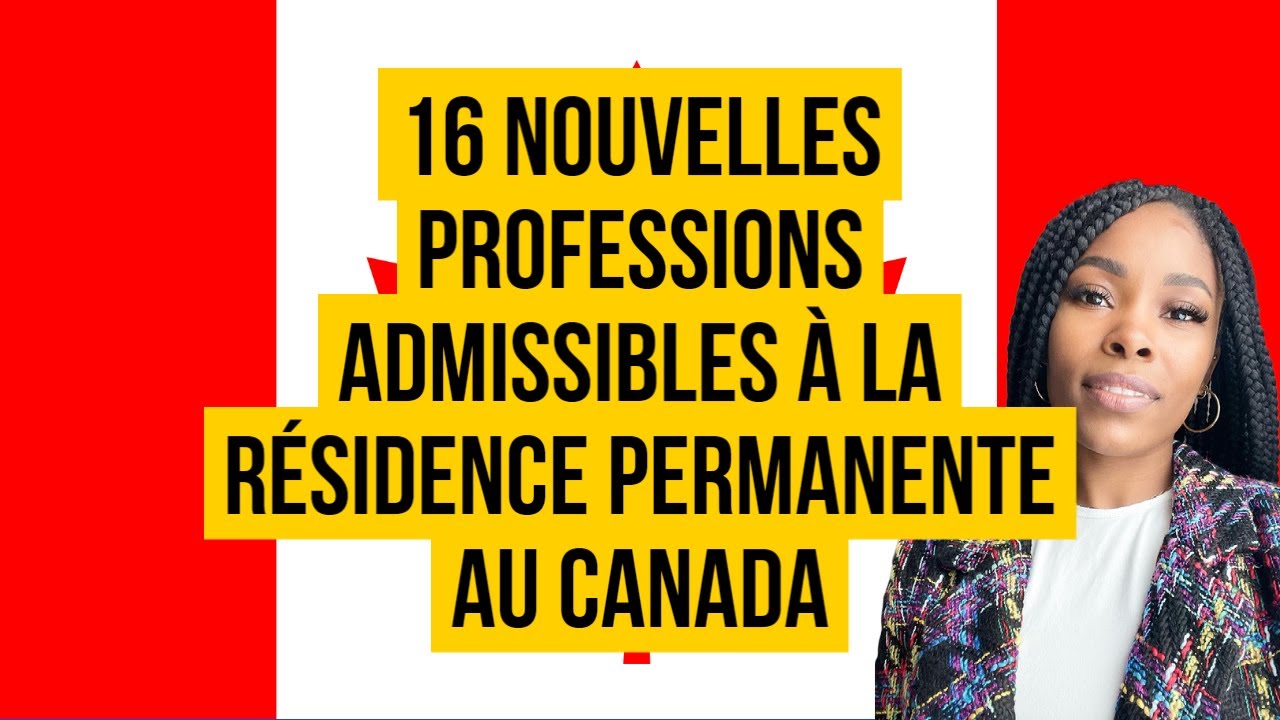 16 Nouvelles Professions Admissibles À La Résidence Permanente Au ...