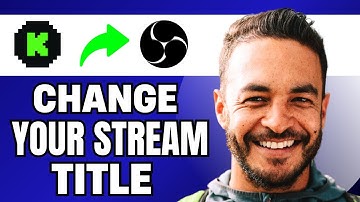 How to Change Stream Title on Obs Kick (Step by Step Guide)