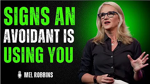 🌟 SIGNS AN AVOIDANT IS USING YOU (DON'T IGNORE THESE RED FLAGS) | MEL ROBBINS
