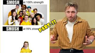 Part-22 of Shayne Topp being Smosh at 99% strength