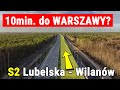 S2 Przejazd Węzeł Lubelska - Węzeł Wilanów - Warszawa | Otwarta Południowa Obwodnica Warszawy
