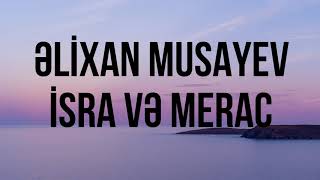 Əlixan Musayev - İsra və Merac