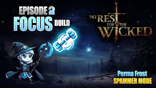 No Rest For The Wicked (broken builds episode 2) The Frost Focus Spammer build