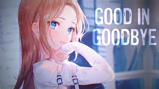 Nightcore | Good in Goodbye『lyric video』