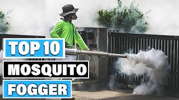 Best Mosquito Fogger In 2025- Top 10 Mosquito Foggers Review