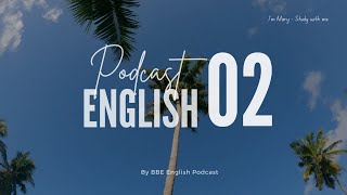 BBE English Podcast 02  Chủ động luyện nghe Tiếng Anh có phụ đề | I'm Mary