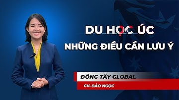 Những điều cần biết và lưu ý khi du học Úc