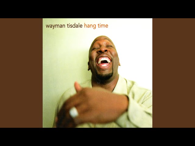 WAYMAN TISDALE - MY WORLD