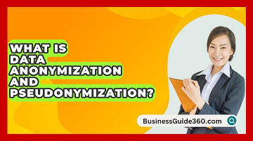 What Is Data Anonymization And Pseudonymization? - BusinessGuide360.com