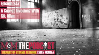 Mysteries and Monsters: Episode 247 A Silent Invasion? with Rik Allan