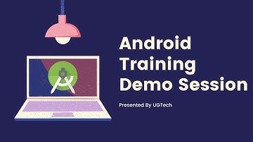 Android Development Training [ JAVA+XML ] Demo Session | UGTech