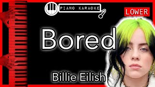 Video thumbnail of "Bored (LOWER -3) - Billie Eilish - Piano Karaoke Instrumental"