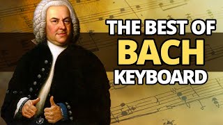 The Best of Bach: Keyboard Pieces For Piano