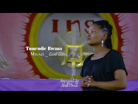 Tumrudie Bwana Official Video Carol Chira