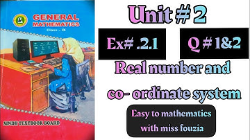 sindh text book Unit  2 ex  2.1 chapter Real numbers and co- ordinate systems Q 1 &  2 general ix