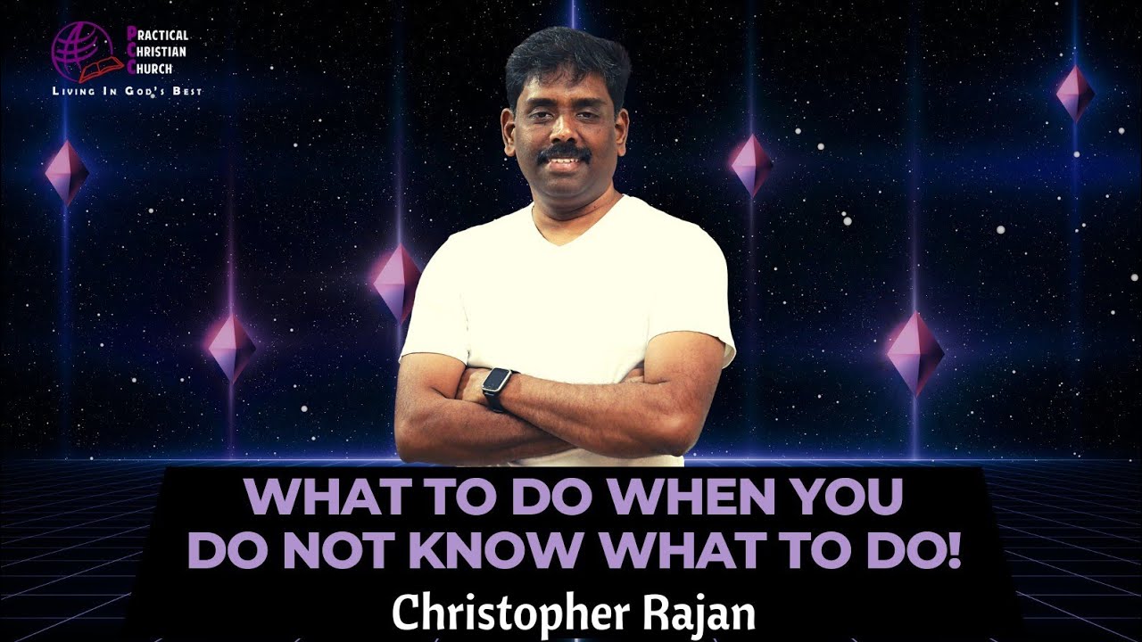 What to do when you do not know what to do! | Christopher Rajan ...