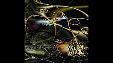 Astral Magic - Mystic Dreams Reversed (Full Album)