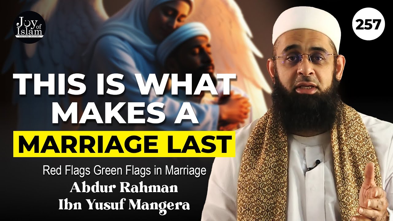 Before You Marry: Islamic Red & Green Flags You Need to Know | Mufti Abdur Rahman Ibn Yusuf Mangera