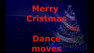 Merry Christmas Dance moves! We wish your merry DANCEmas!