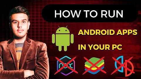 How to run android apps on PC | Install android apps in Windows 7/8/8.1/10 & 11